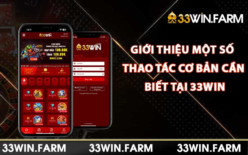 Giới thiệu một số thao tác cơ bản cần biết tại 33WIN Casino