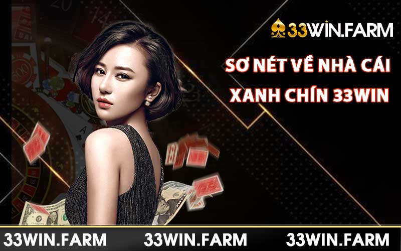 Sơ nét về nhà cái xanh chín 33WIN