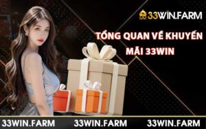 Tổng quan về khuyến mãi 33win